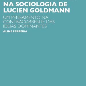 O significado da comunidade humana autêntica na sociologia de Lucien Goldmann