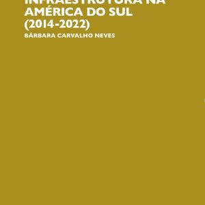 Regionalismo e integração da infraestrutura na América do Sul (2014-2022)