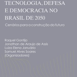 Tecnologia, defesa e democracia no Brasil de 2050